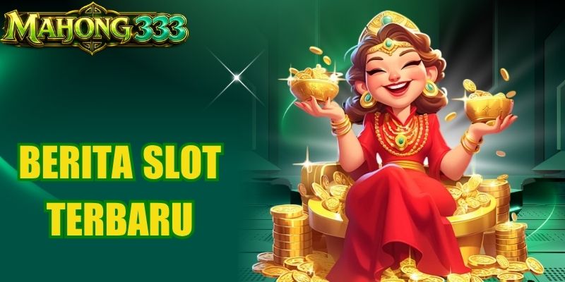Berita Slot Terbaru